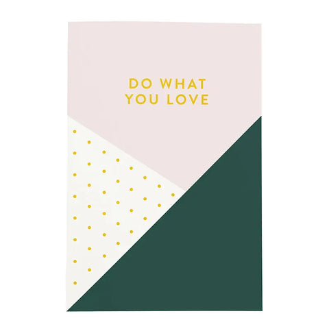 DO WHAT YOU LOVE užrašų knygutė